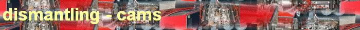 dismantling - cams